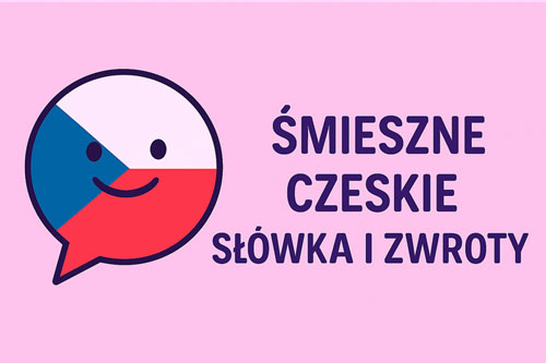 Śmieszne czeskie słówka i zwroty